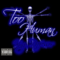 King Professor - Too Human