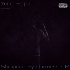SHROUDED BY DARKNESS LP (PART 2) [A GLIMPSE OF LIGHT]