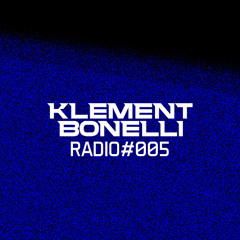 Klement Bonelli Radio#005