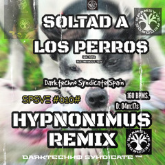 SOLTAD A LOS PERROS HYPNONIMUS REMIX.MP3-2023