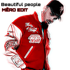 Beautiful People - MËRO EDIT