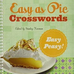 ✔️ Read Easy as Pie Crosswords: Easy-Peasy!: 72 Relaxing Puzzles by  Stanley Newman
