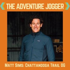Matt Sims: Chattanooga Trail OG
