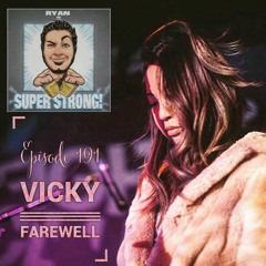 Episode 191 - Is Vicky Farewell Super Strong? (#CORONAFILES)