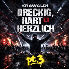 DRECKIG, HART & HERZLICH pt.3