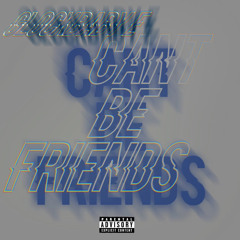 Glockbaby E - Can’t Be Friends (Prod. Dom.lafamilia)
