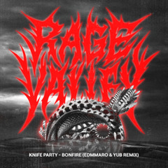 KNIFE PARTY - BONFIRE (EDMMARO & YuB Remix)