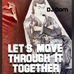 Let's Move Through It Together- DJ Dom Club Cumming Feb 2022