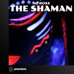 Premiere: MJ Ross - The Shaman