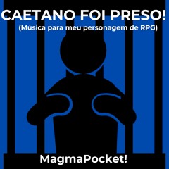 CAETANO FOI PRESO (Música para meu personagem de RPG)