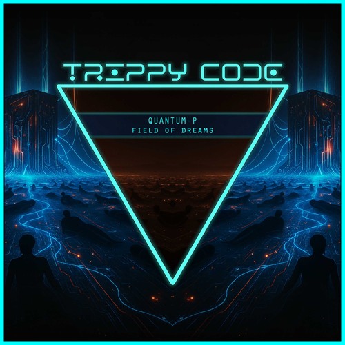 Quantum-P - Field of Dreams [Trippy Code Records]