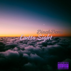 Dinah Domi - Outta Sight (original)