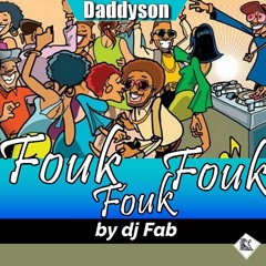 Daddyson - Fouk Fouk Fouk (by Dj Fab)