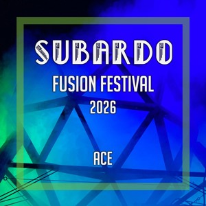 ACE - Subardo Stage - Fusion Festival 2026