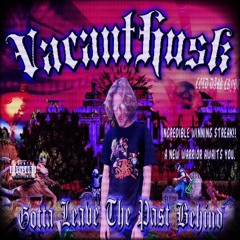 GOTTA LEAVE THE PAST BEHIND (PROD. BY VACANTHUSK)