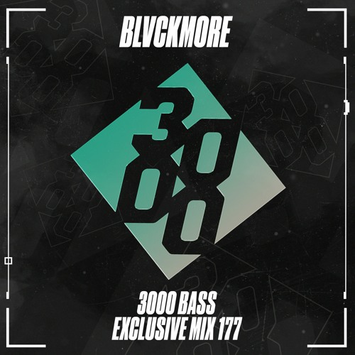 Blvckmore - 3000 Bass Exclusive Mix 177