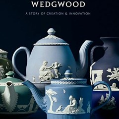 View [KINDLE PDF EBOOK EPUB] Wedgwood: A Story of Creation and Innovation by  Gaye Bl