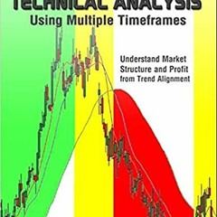 [DOWNLOAD] ⚡️ PDF Technical Analysis Using Multiple Timeframes Full Audiobook