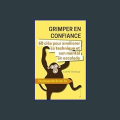[PDF] eBOOK Read ✨ GRIMPER EN CONFIANCE - 60 clés pour améliorer sa technique et son mental en esc