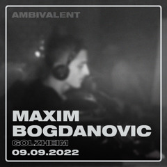 Maxim Bogdanovic @ AMBIVALENT Golzheim, 09.09.2022