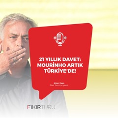 21 yıllık davet: Mourinho artık Türkiye’de!