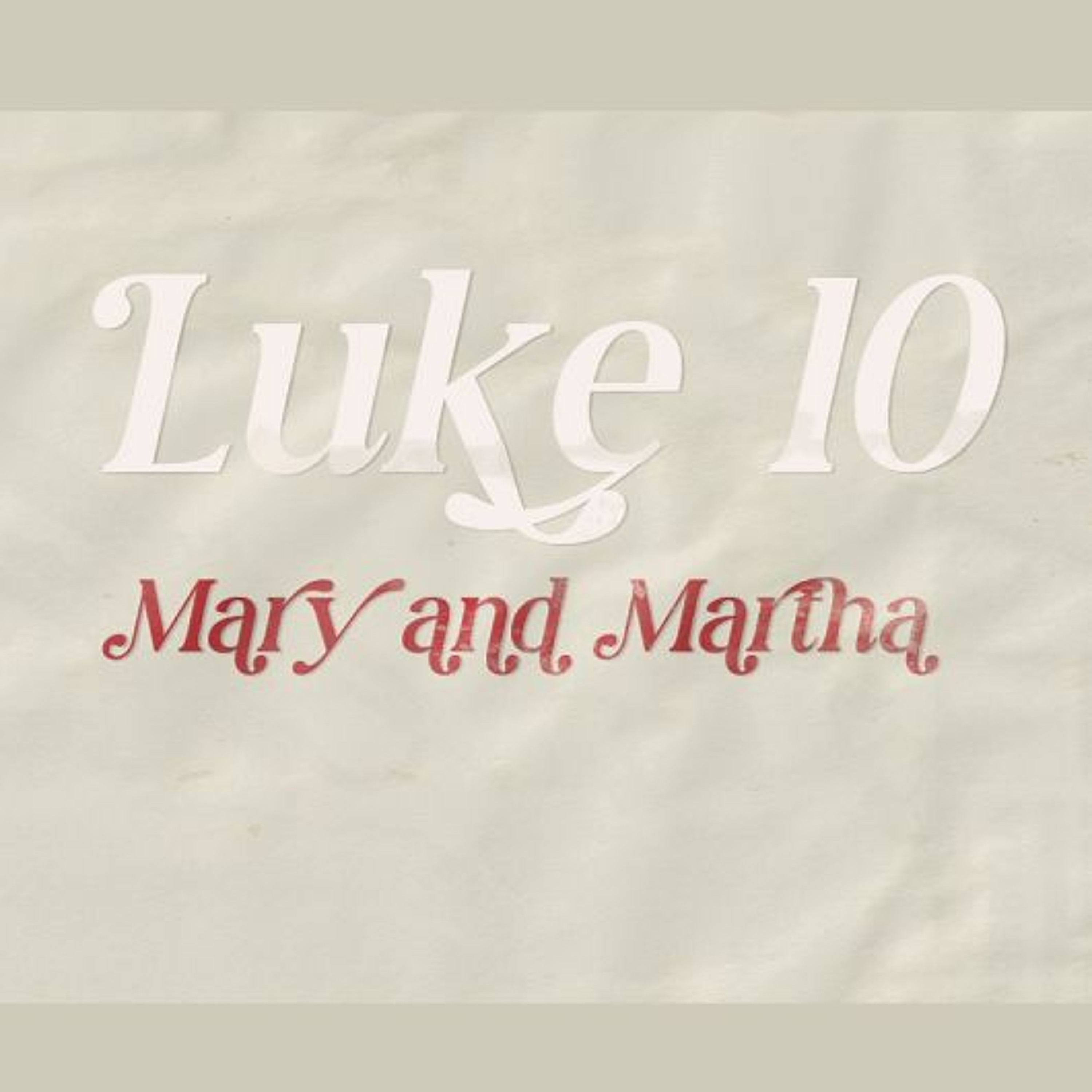 Luke 10, Mary and Martha (Sermon) episode artwork