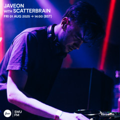 Javeon with Scatterbrain - 01 August 2025