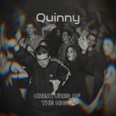 Quinny - Creatures Of The Night *FREE DOWNLOAD*