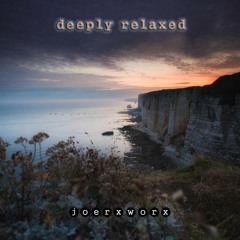 deeply relaxed