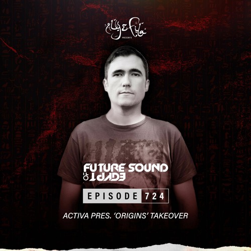 Stream Future Sound of Egypt 724 with Aly & Fila (Activa pres. 'Origins'  Takeover) by Aly & Fila | Listen online for free on SoundCloud