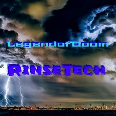 -RinseTech- Legend Of Doom