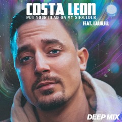 Costa Leon - Put Your Head On My Shoulder (feat. Laurell) [Deep Mix]