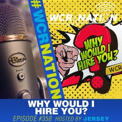 Why would I hire you? | WCR Nation Ep. 358 | A Window Cleaning Podcast