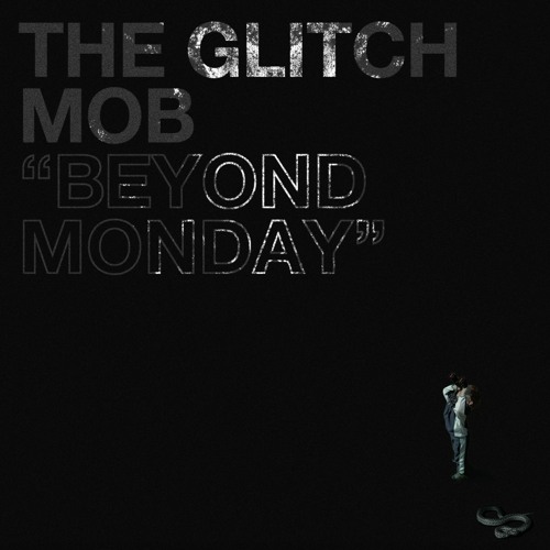 beyond monday glitch mob download
