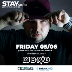 DJ B-Rad On STAY Radio's Sirius XM Pitbull's Globalization Hosted By DJ Spryte (5.6.22)