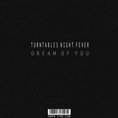 Turntables Night Fever - Dream Of You (SAFELTD116)