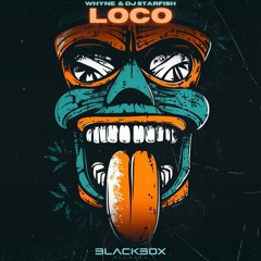 WHYNE & DJ Starfish - Loco