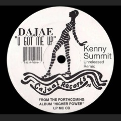 Dajae - U Got Me Up (Kenny Summit Remix)