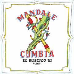 EL RUSTICO DJ - Mandale Cumbia