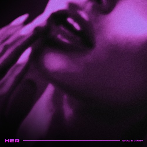 HER (prod by. Shav & Vinny)