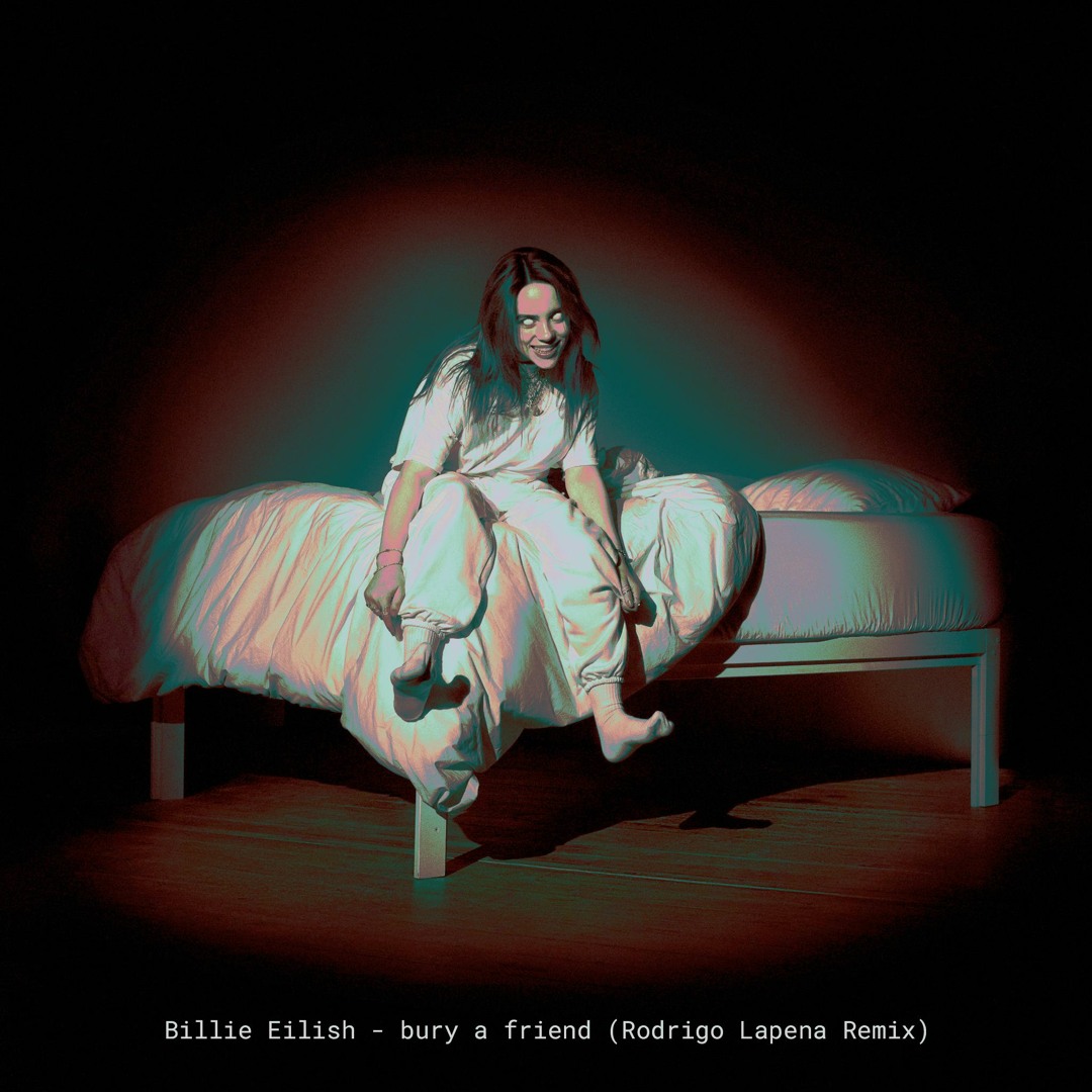 Stream Billie Eilish - bury a friend (Rodrigo Lapena Remix) by Rodrigo  Lapena | Listen online for free on SoundCloud