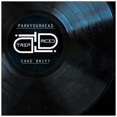 PARKYOURHEAD - Coke Drift (Radio Edit)