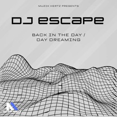 Dj Escape - Back in the day / Day Dreaming