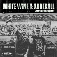 The Chainsmokers - White Wine & Adderall (Name Unknown Remix)