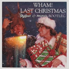 Wham! - Last Christmas (Skylleur & Bwonces Bootleg)