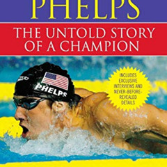 READ EBOOK ☑️ Michael Phelps: The Untold Story of a Champion by  Bob Schaller,Rowdy G
