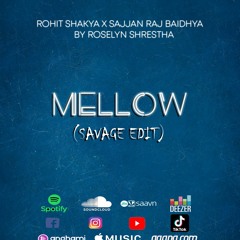 Sajjan Raj Vaidya X Rohit Shakya   Mellow By Roselyn Shrestha (Savage Edit)