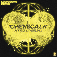 Kyro x Pineau - Chemicals (Lowdown Extended Remix)