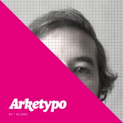 Arketypo Mix 03 / Aliseo