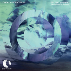 VONDA7 & Mopao Mumu - Till The Morning (Audiojack Remix)